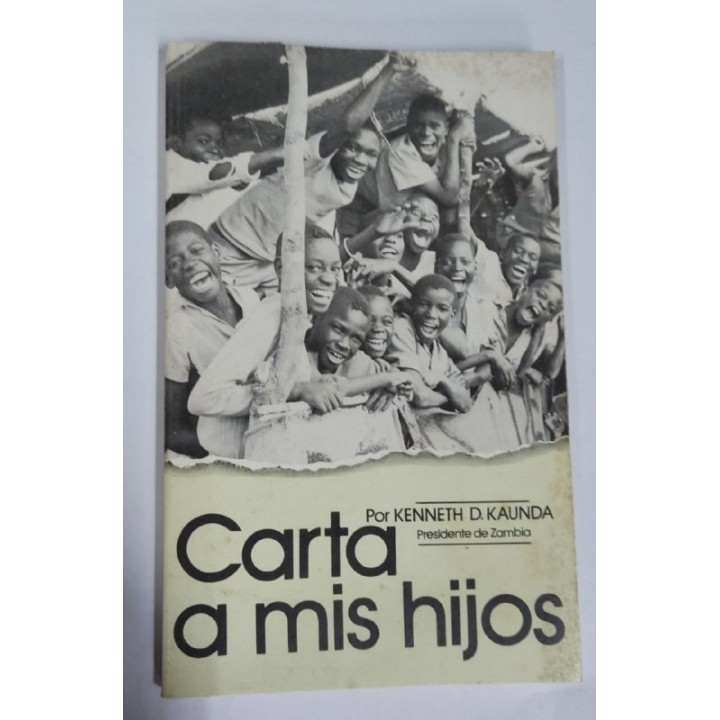 CARTA A MIS HIJOS - Kenneth David Kaunda (Presidente de Zambia)